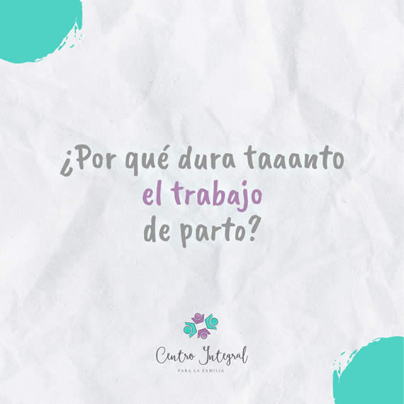 porque dura tanto el trabajo de parto