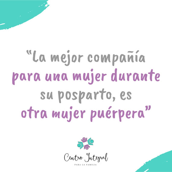 La mejor compañía para una mujer durante su posparto, es otra mujer puérpera