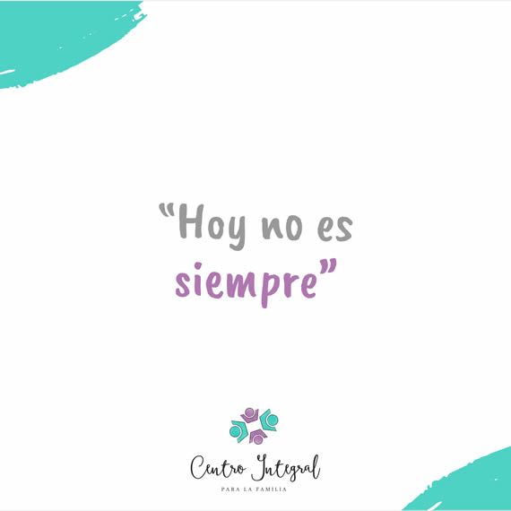   “Hoy no es siempre”